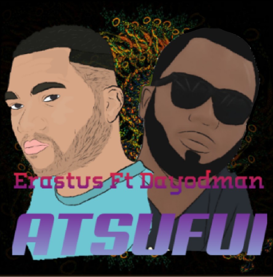 Erastus ft Dayodman - Atsufui (Prod by eBeatz)