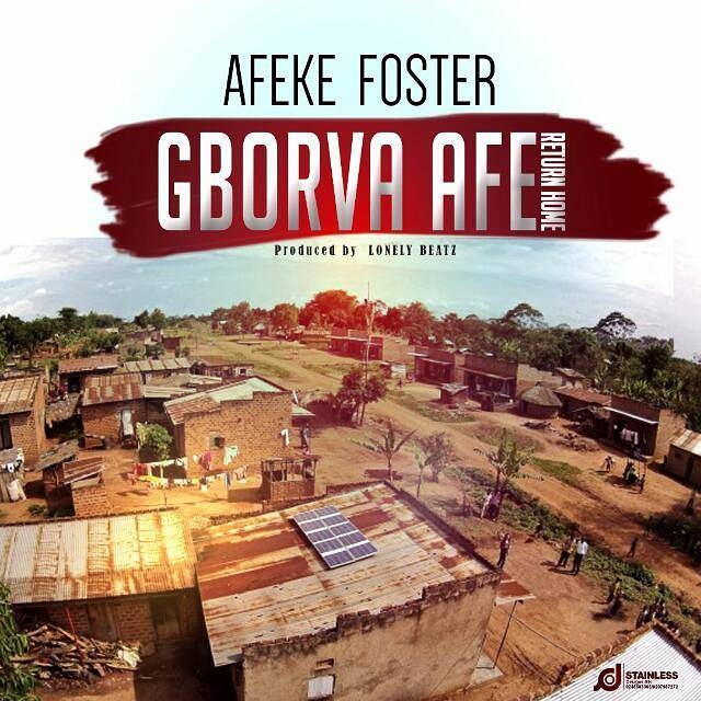 Afeke Foster - Gbor Va Afe (Prod By LonelyBeatz)