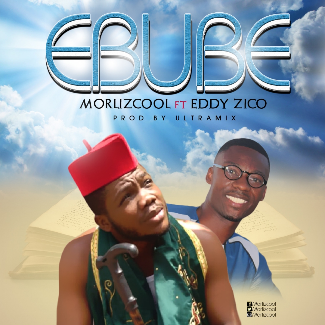 MorlizCool ft Eddy Zico - Ebube (Prod By UltraMix)