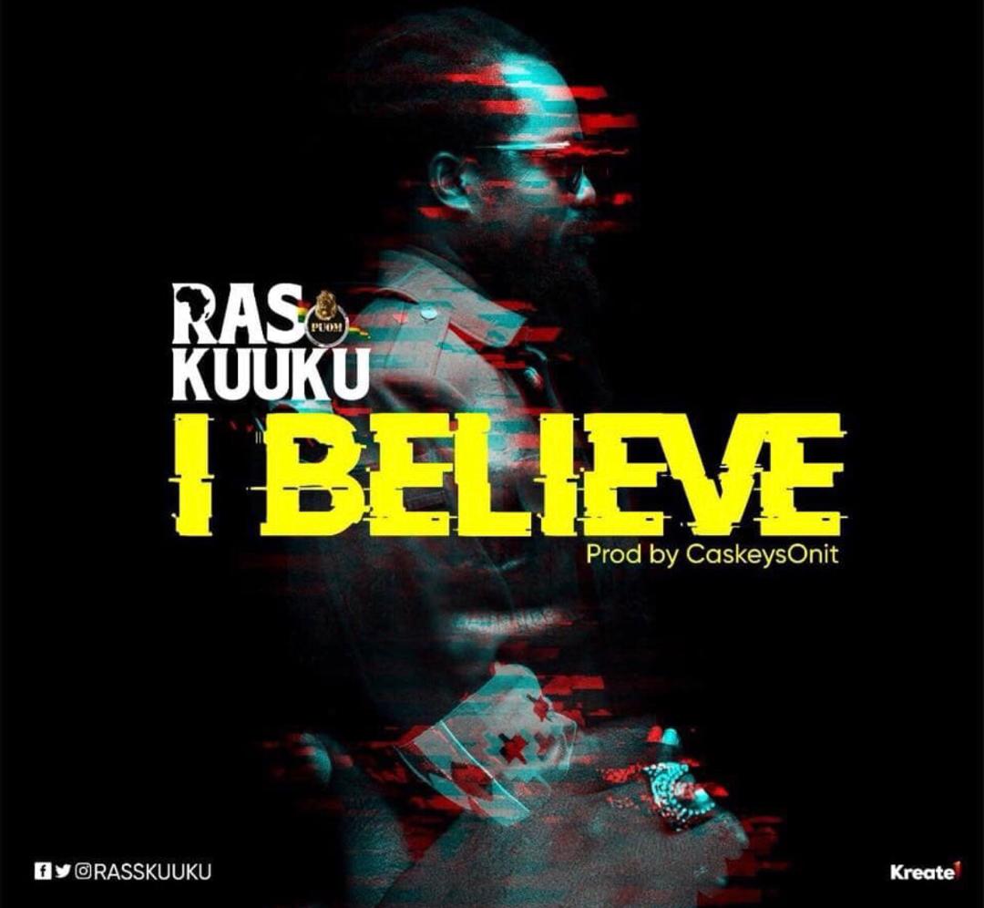 Ras Kuuku - I Believe