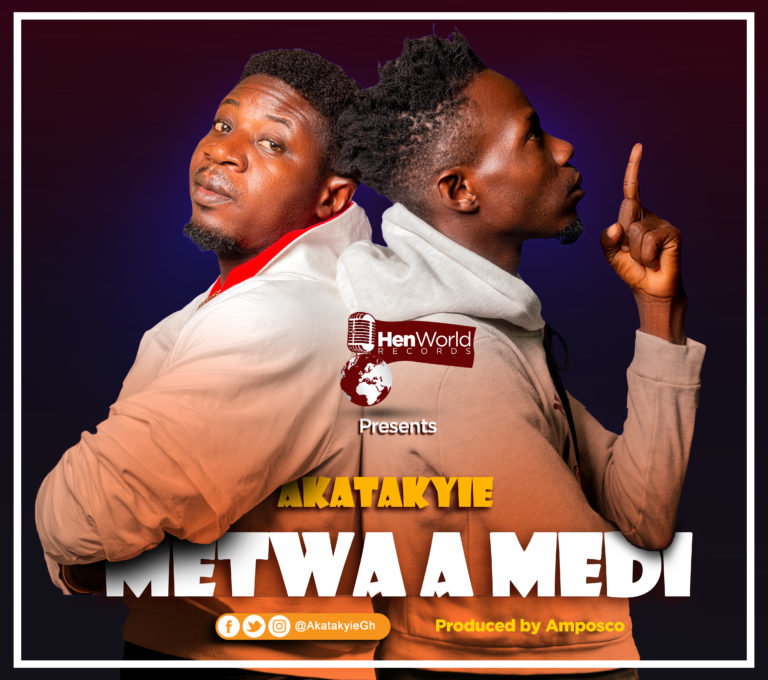 Akatakyie – Metwa a medi (Prod by Amposco)