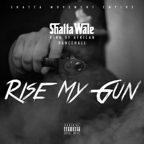Shatta Wale – Rise My Gun (Prod By DJ Breezy)