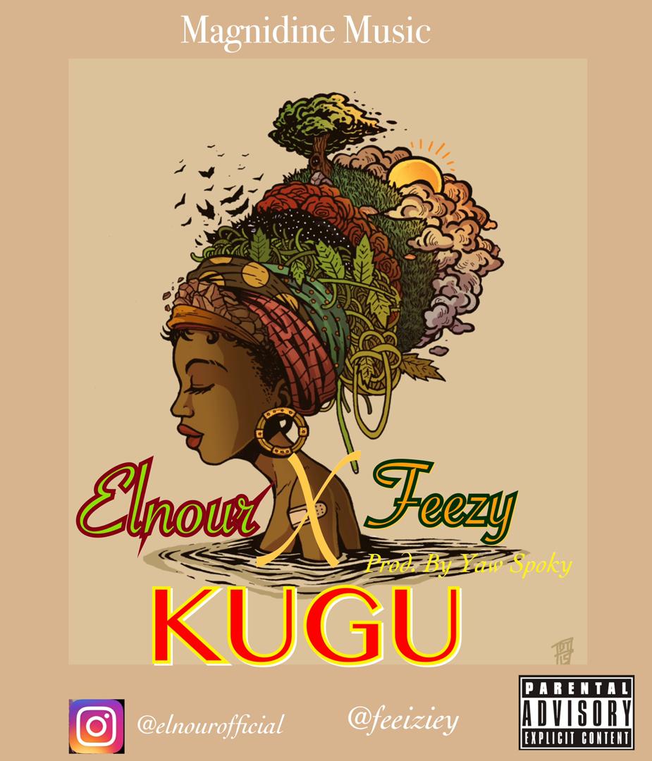 ElNour ft Feezy - Kugu (Prod by Yaw Spoky)