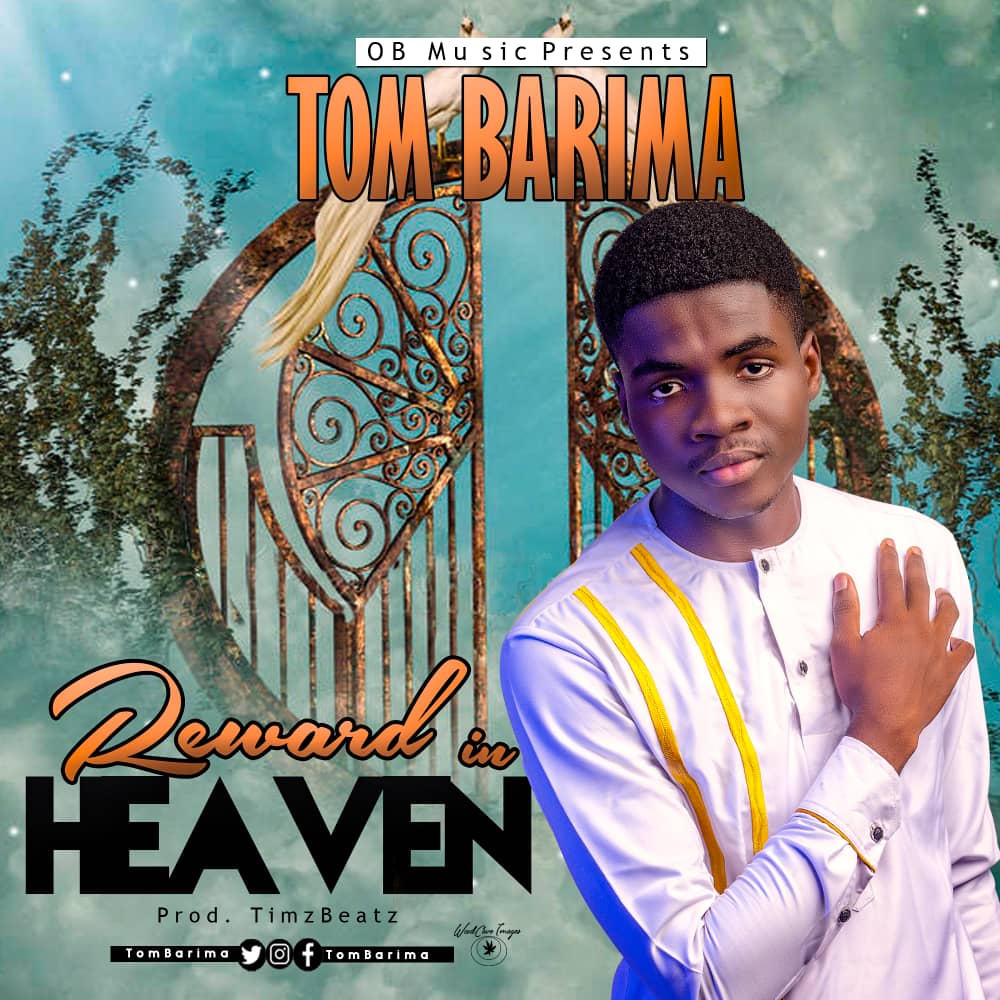 Tom Barima – Reward In Heaven