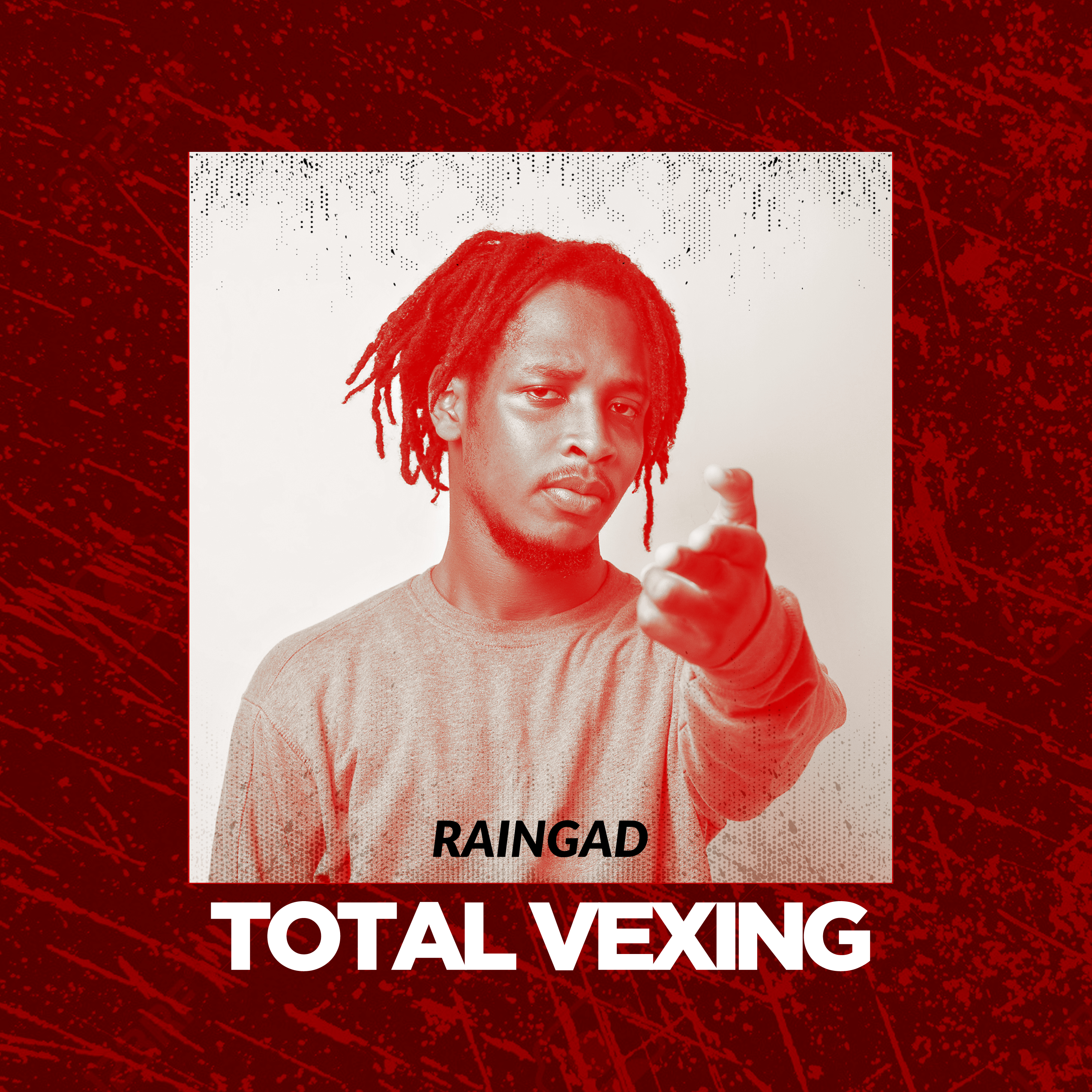 Raingad - Total Vexing (Prod By Hasty Baba)