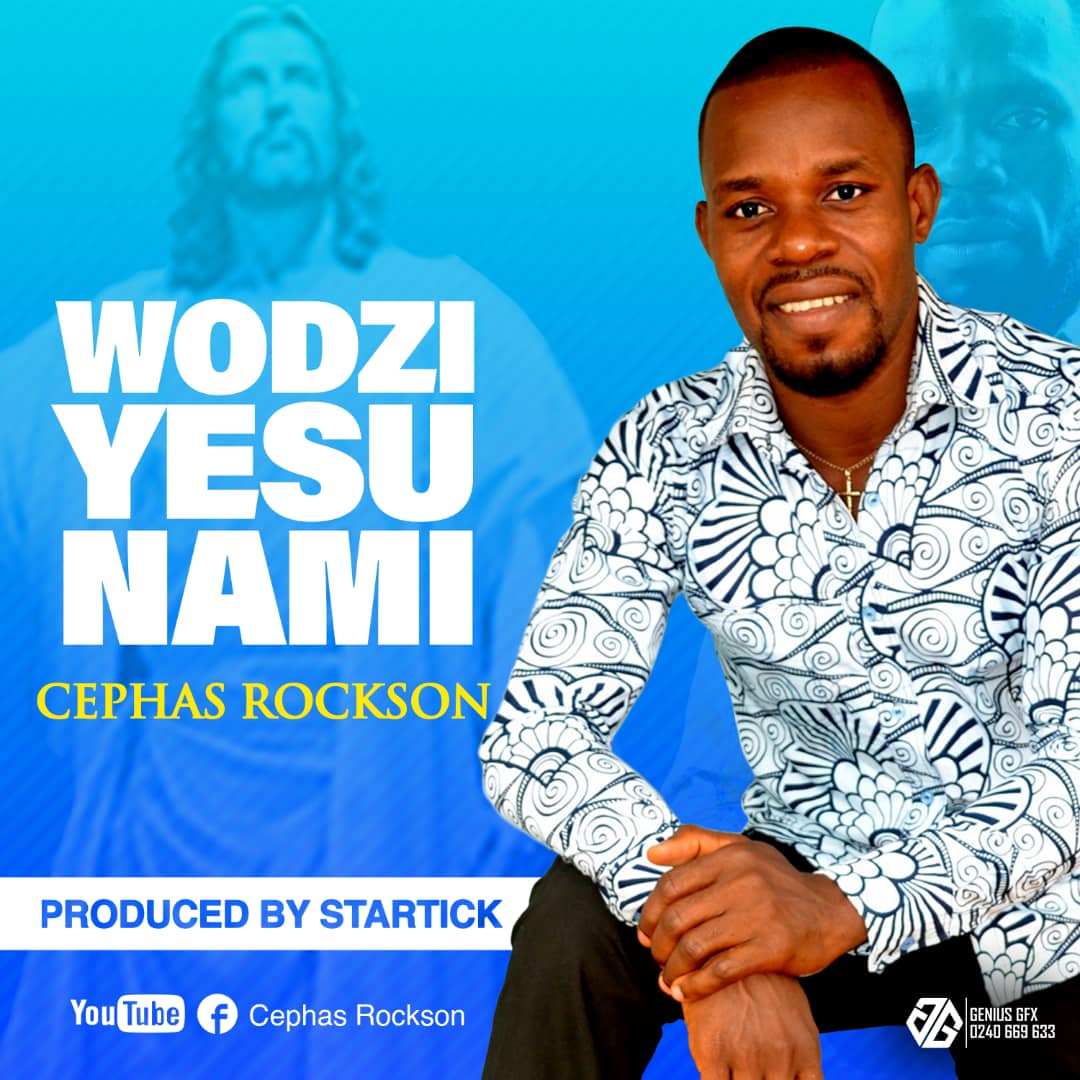 Cephas Rockson - Wodzi Yesu Nami (Prod.by Startick)