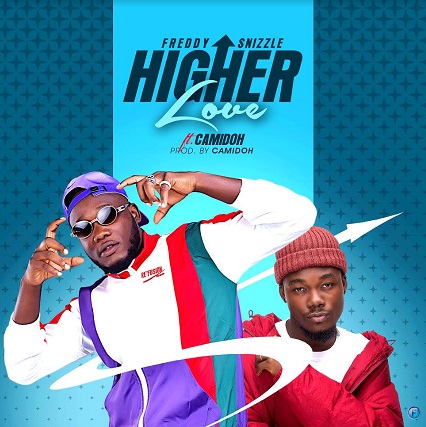 Freddy Snizzle ft Camidoh - Higher love