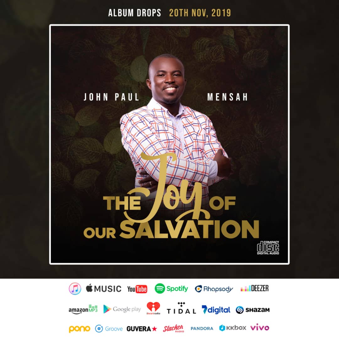 Gospel Artiste John Paul Mensah Releases “The Joy Of Our Salvation”