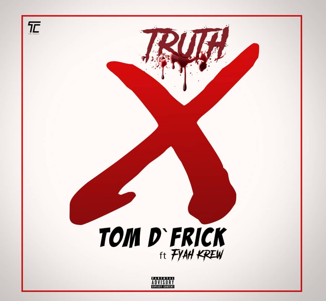 Tom D'Frick ft. Fyah Krew - Truth