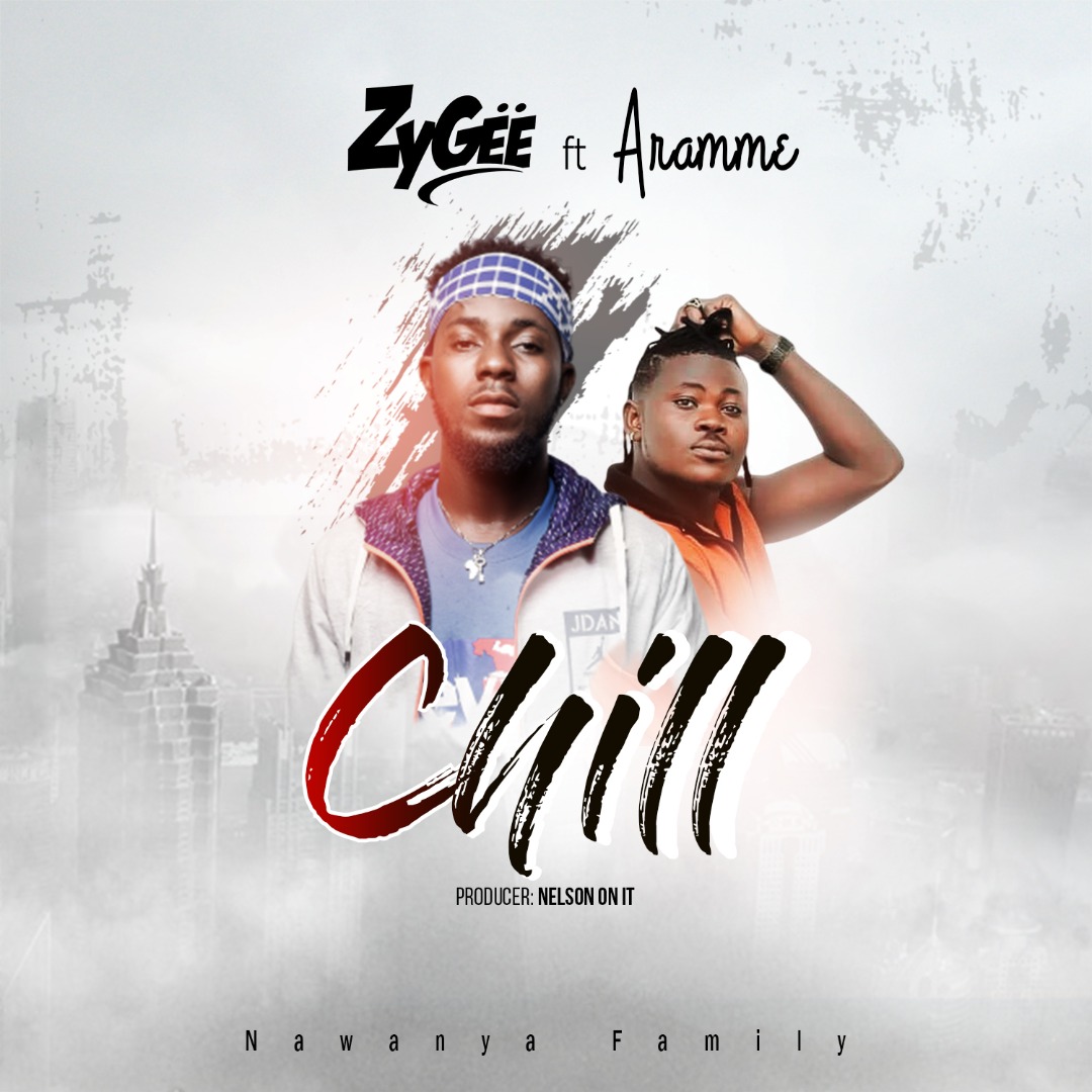 Zygee Ft Aramme - Chill