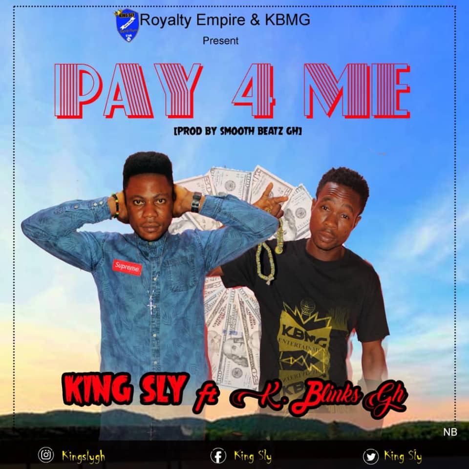 King Sly ft K Blinkz Gh - Pay 4 Me (Prod by Smoothbeatz Gh)