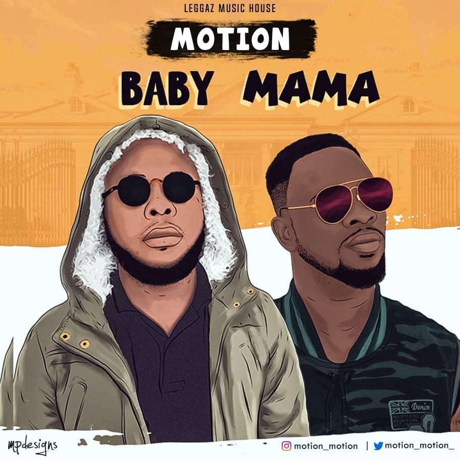 Motion - Baby Mama (Prod. by LeGgaZ)