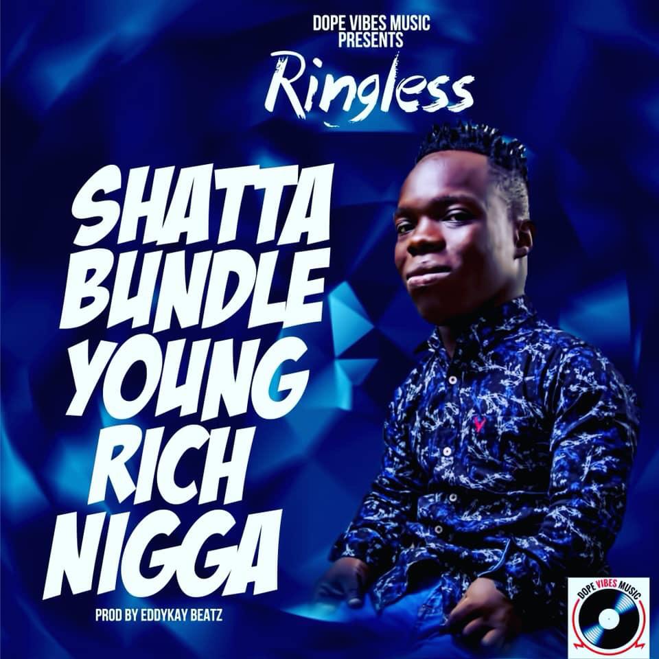 Ringless - Shatta Bundle Young Rich Nigga (Prod by EddyKay)