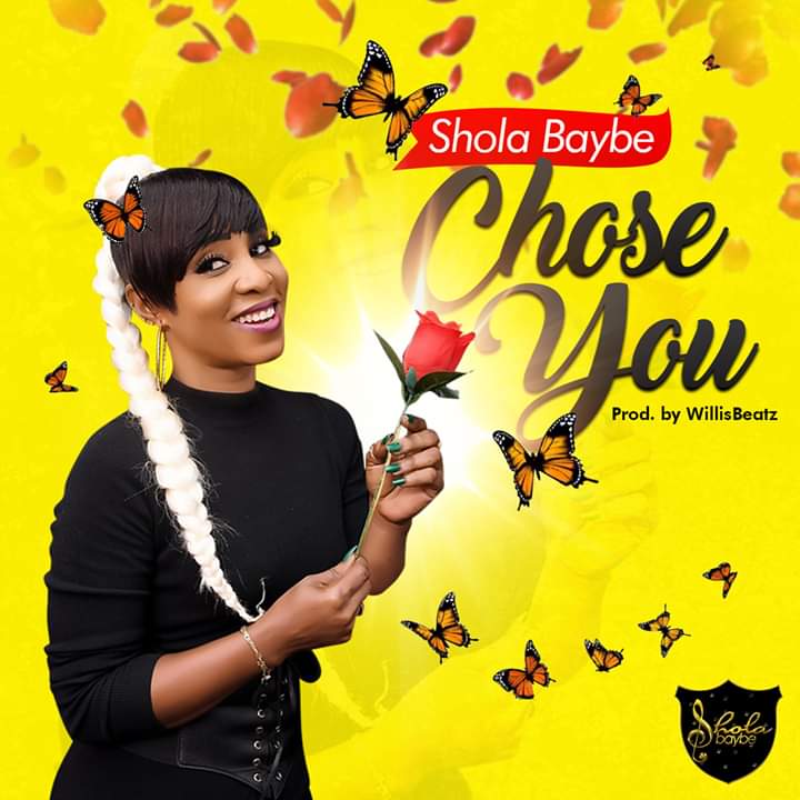 Shola Baybe – Chose You