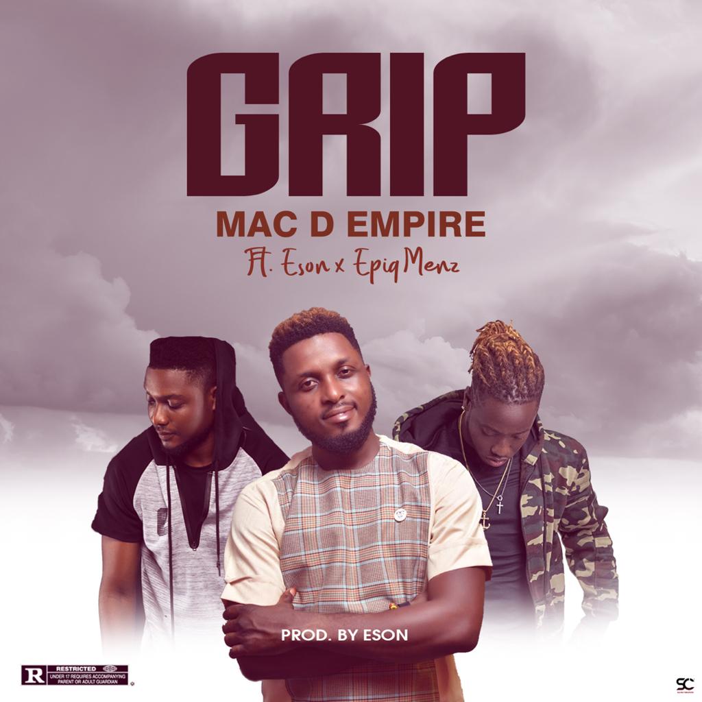 Mac D Empire - Grip Ft. Eson X Epiqmenz