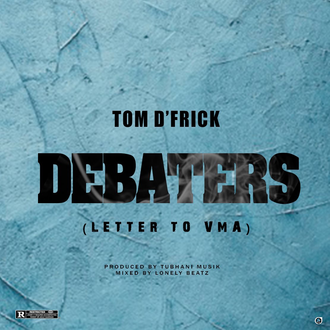 Tom D'Frick - Debaters (Letter 2 VMA) (Mixed by Lonely Beatz)
