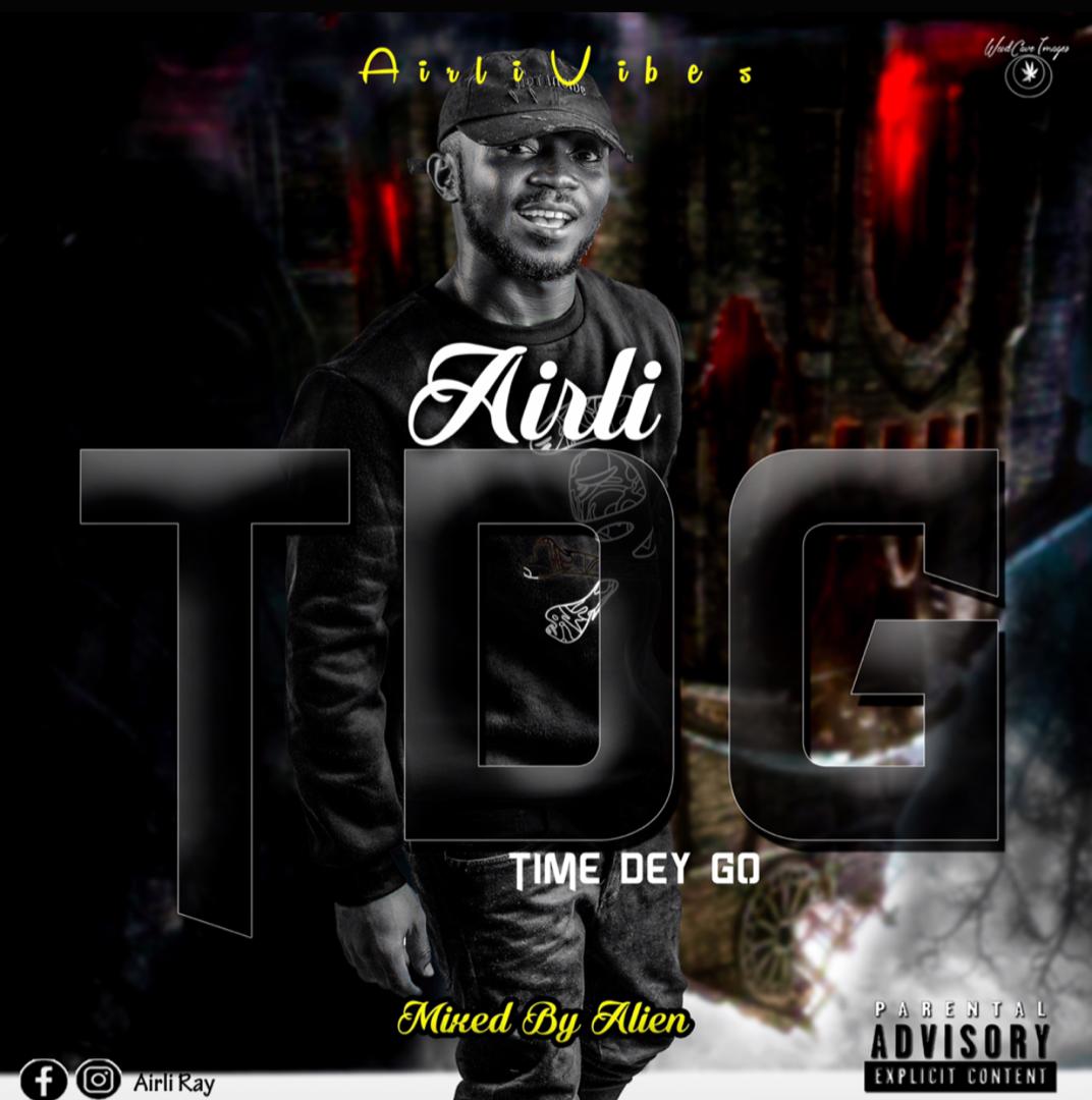 Airli Vibez - Time Dey Go (Mixed By Alien)