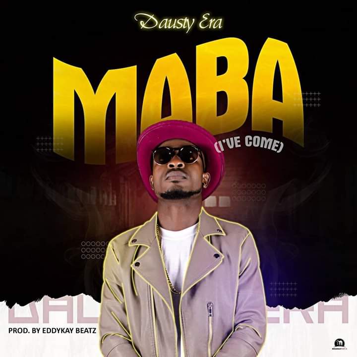 Dausty Era – Maba (Prod. By EddyKay Beatz)