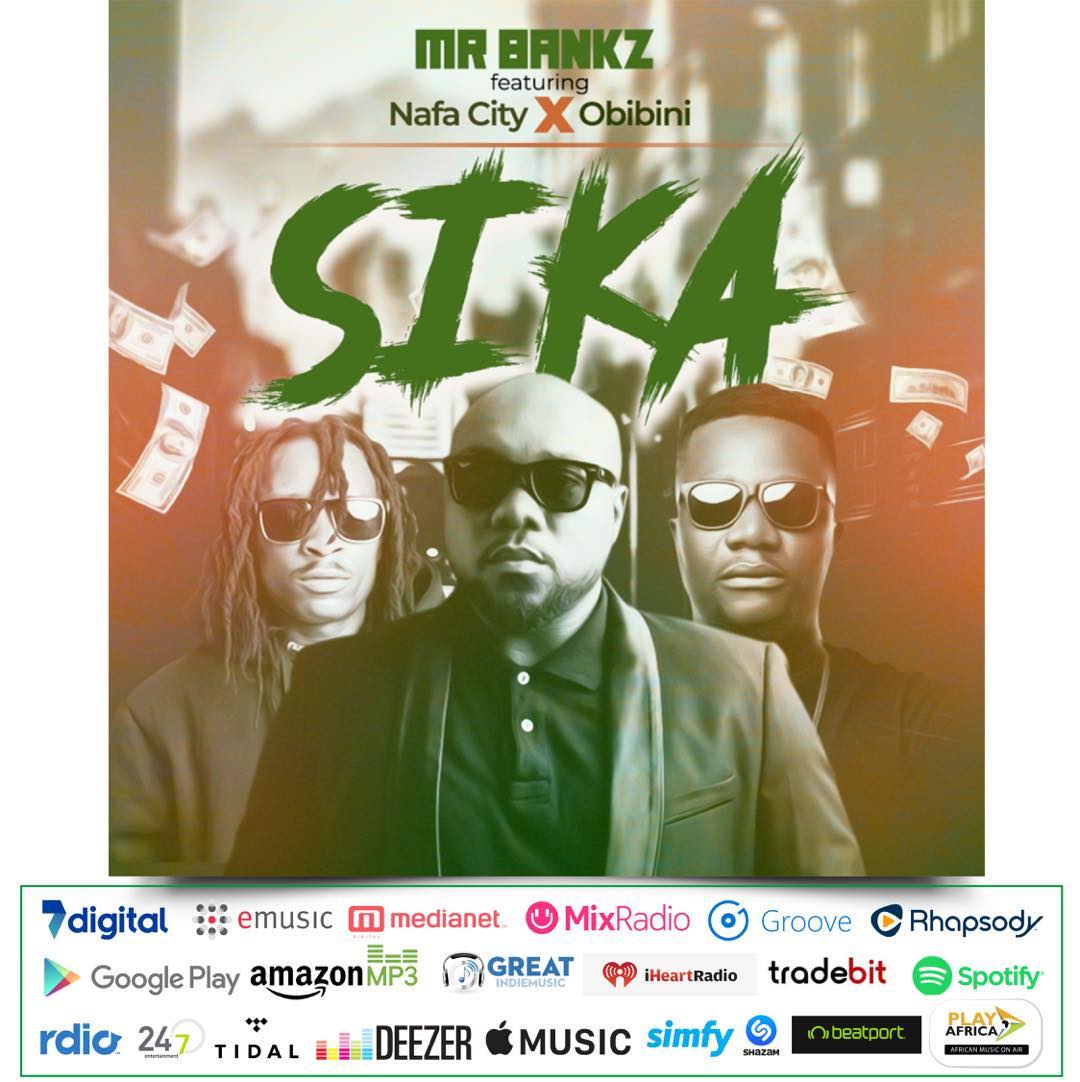 Mr Bankz - Sika (Feat. Nafa x Obibini)