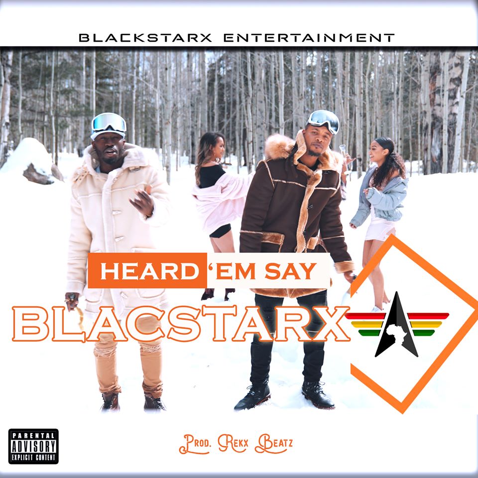 Blackstarx - Heard Em Say