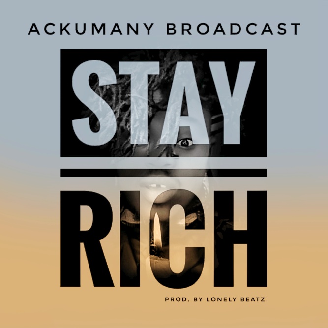 Akumany Broadcast - Stay Rich