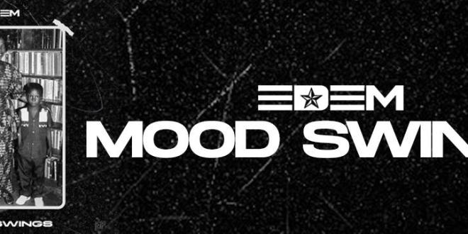 "Mood Swings" EP by Edem drops July 24th