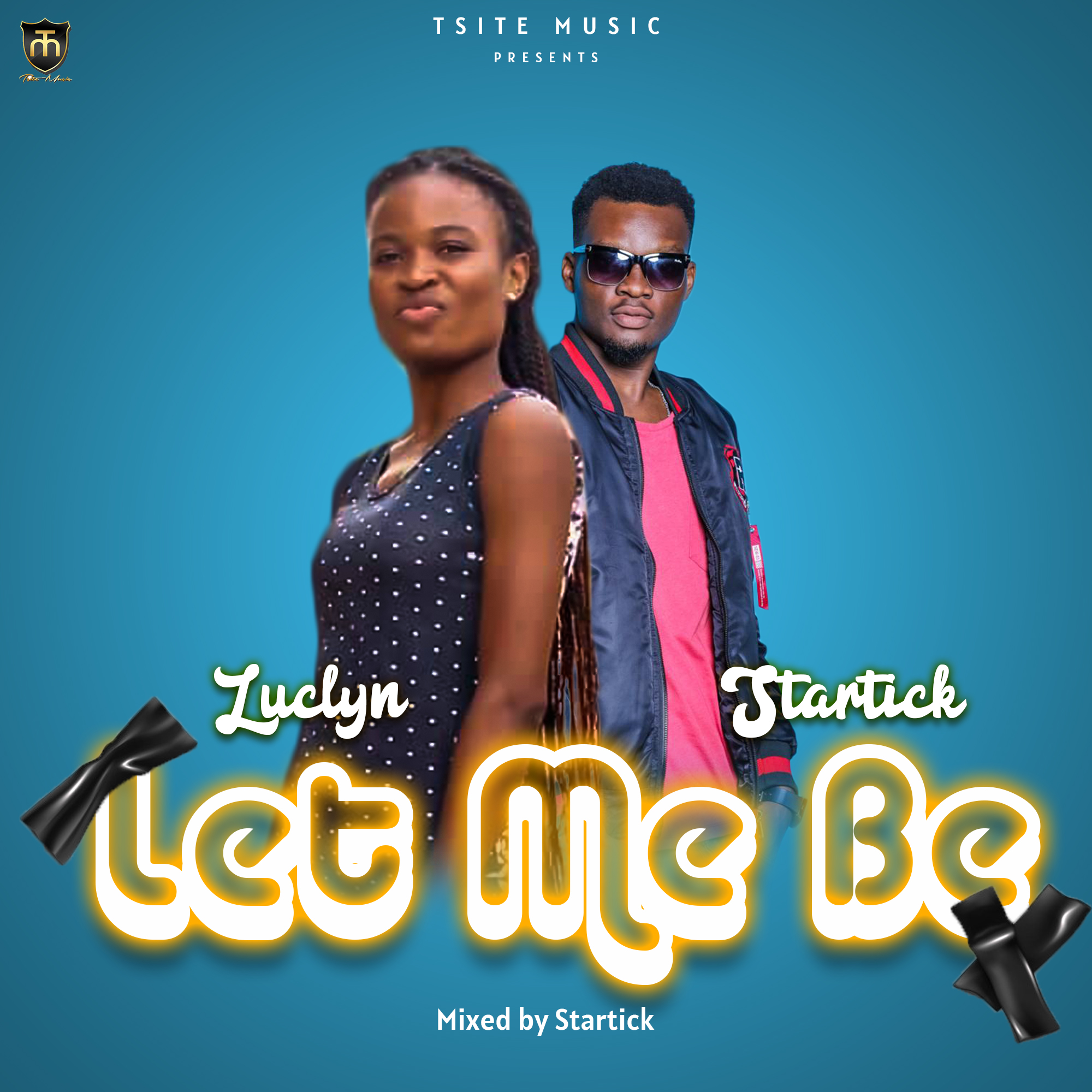 Luclyn ft Startick - Let me be (Mixed by Startick)