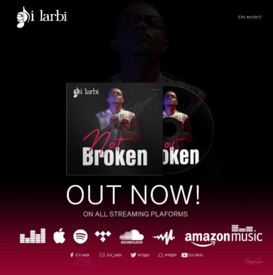 Eni Larbi Drops New Song ‘Not Broken’ [Audio & Video]