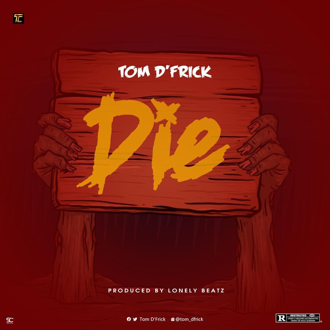 Tom D'Frick - Die