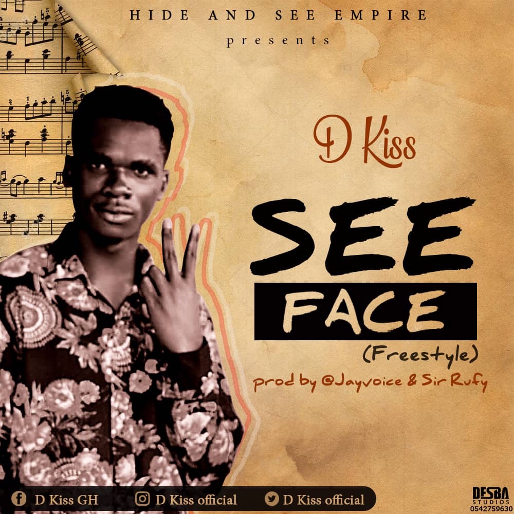 D Kiss - See Face (FreeStyle)(Prod by Jayvoice & Sir Rufy) » Dklassgh.com