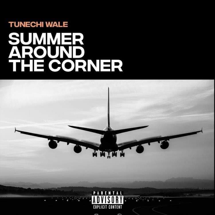 Tunechi Wale - Summer Around The Corner