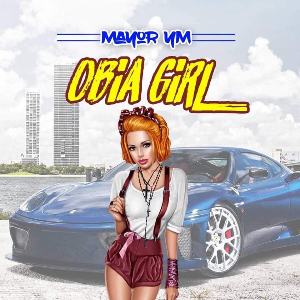 Mayor YM – Obiaa Girl