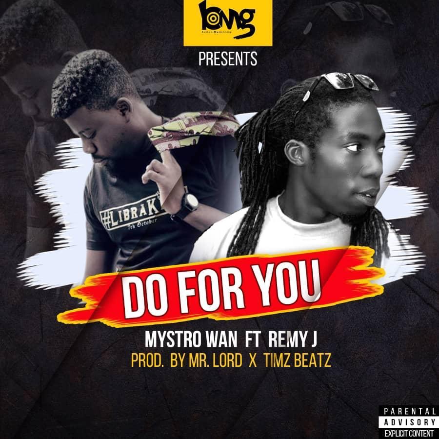 Mystro Wan ft Remy J - Do For You