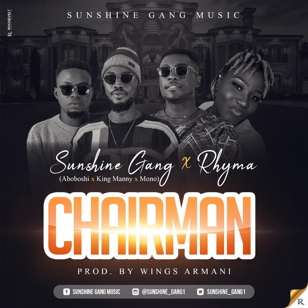 Sunshine Gang X Rhyme – Chairman (Prod. By Wings Armani) » 