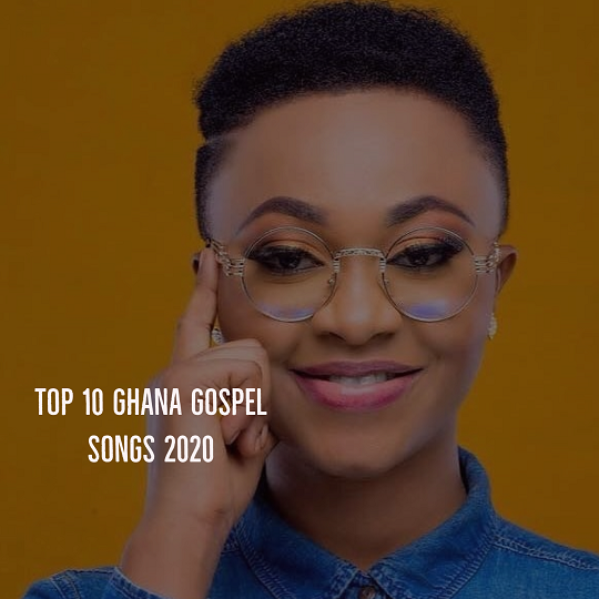 Ghana Gospel Songs In 2020