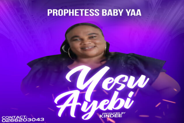 Prophetess Baby Yaa – Yesu Ayebi