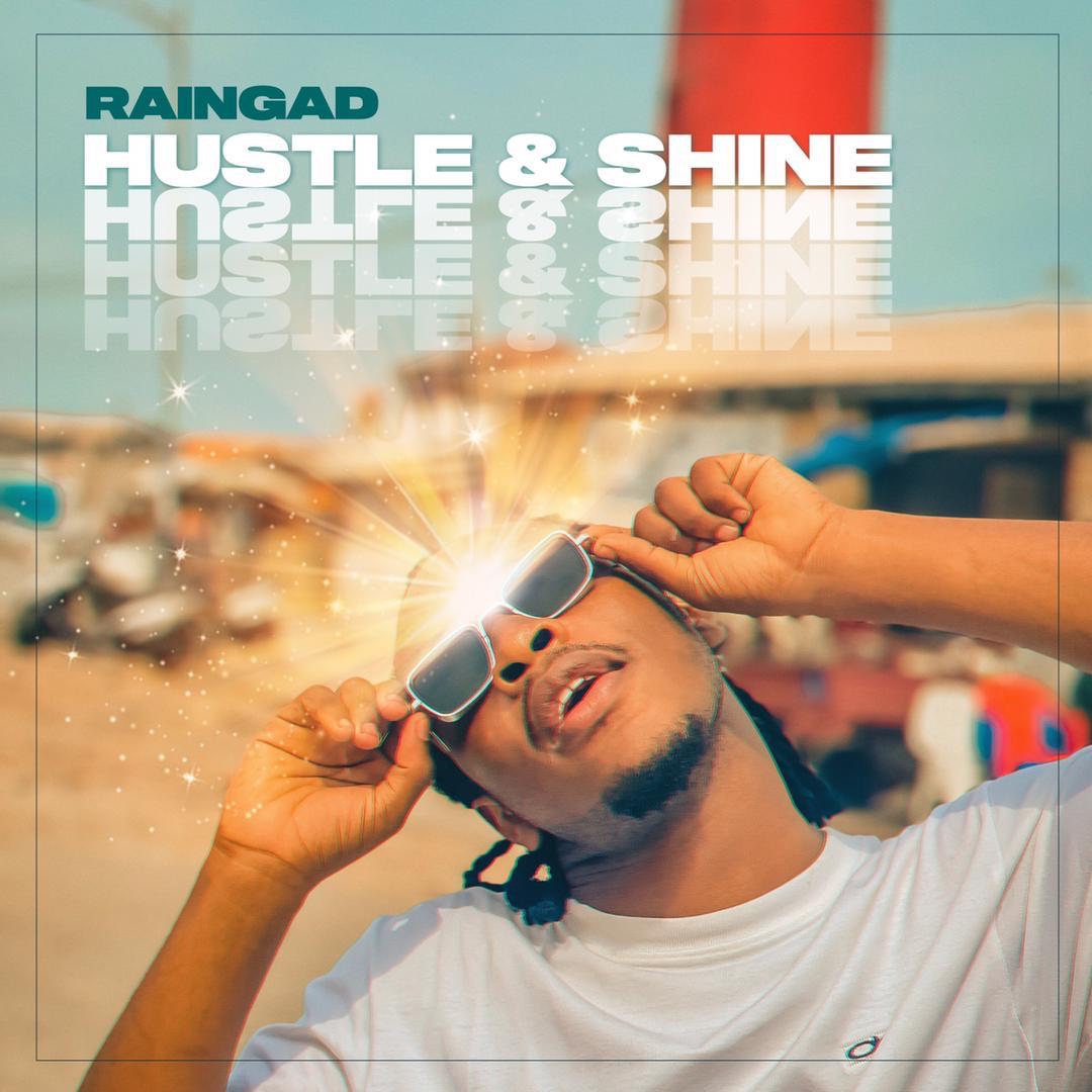 Raingad – Hustle And Shine