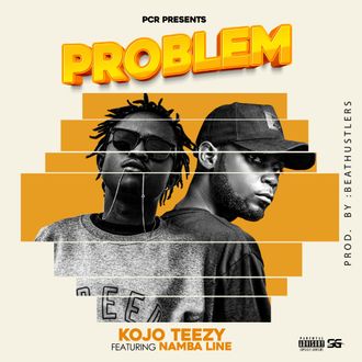 Kojo Teezy ft Numba Line - Problem