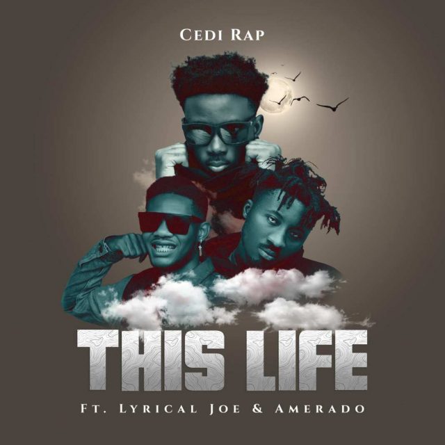 Cedi Rap – This Life