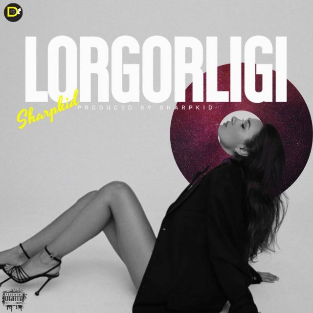 Sharpkid - Lorgorligi