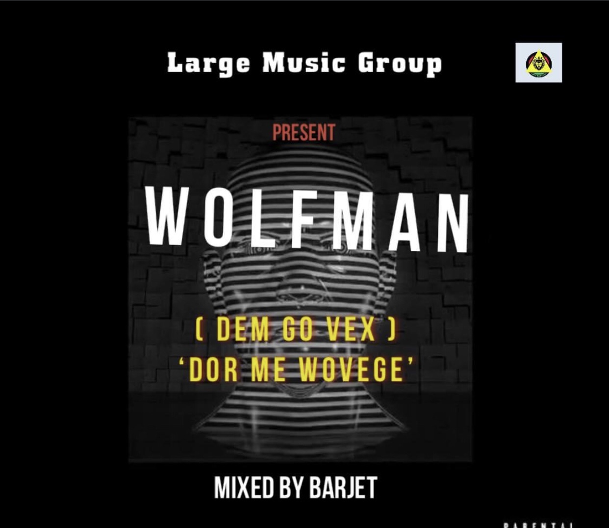Wolfman - Dem Go Vex