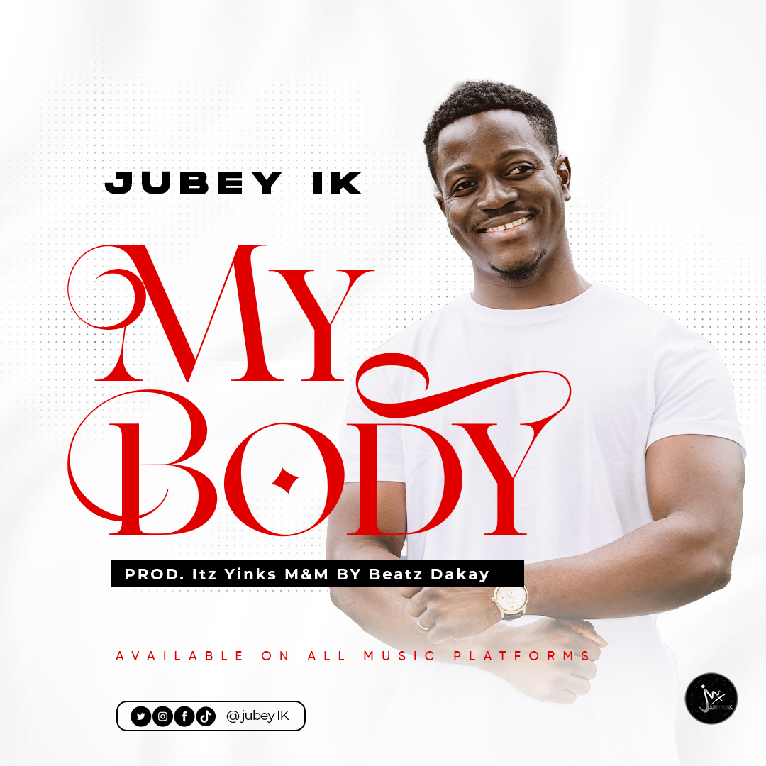 Jubey Ik My Body Prod By Itz Yinks Mixed By Beatz Dakay Dklassgh Com
