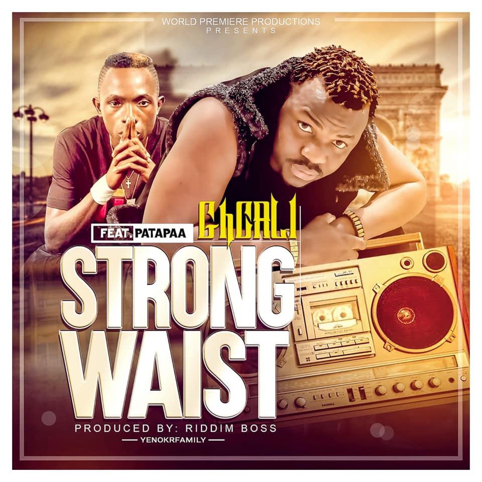 GhCALI ft Patapaa - Strong Waist