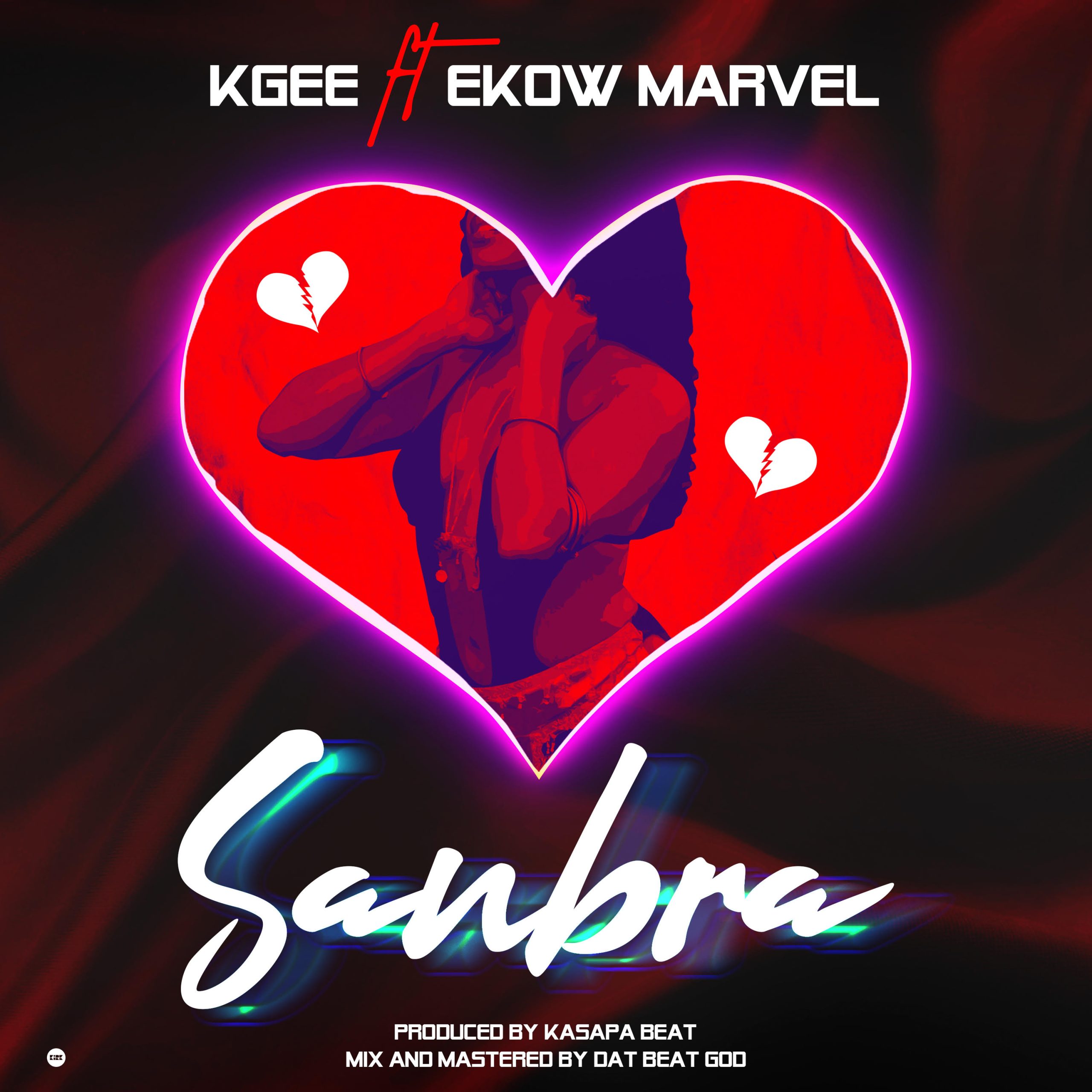 KGee ft Ekow mavel - Sanbra Prod by Kasapa, Mixed by Datbeat God 