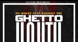PH Wavez ft. Pohnny Pee - Ghetto Youth