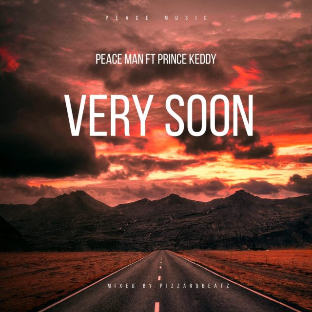 Peace Man Ft Prince Keddy - Very Soon