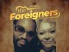 Ohemaa ft Gallaxy - The Foreigners
