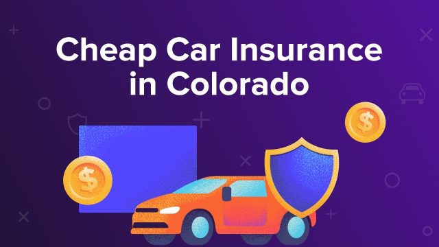 Cheapest Automobile insurance Quotes in Colorado