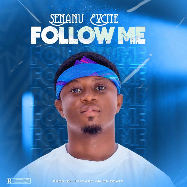 Senanu Excite – Follow Me