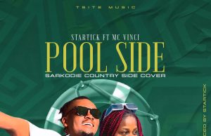 Startick ft MC Vinci - Pool Side (Sarkodie Country side Cover)